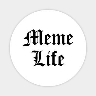 Meme Life Magnet